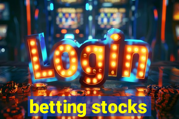 betting stocks