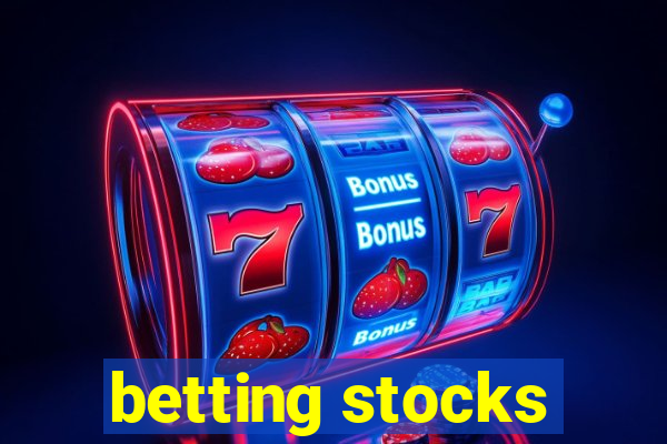 betting stocks