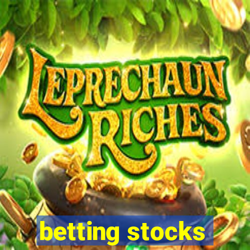 betting stocks