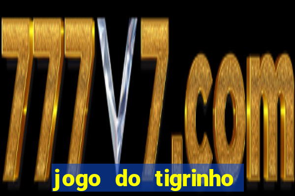 jogo do tigrinho que ganha dinheiro como jogar