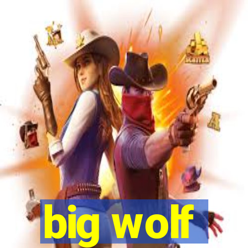 big wolf