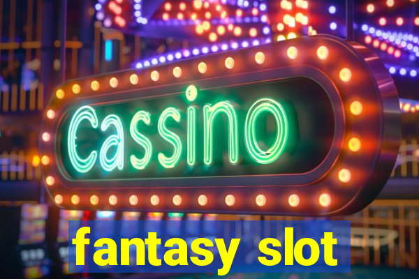 fantasy slot