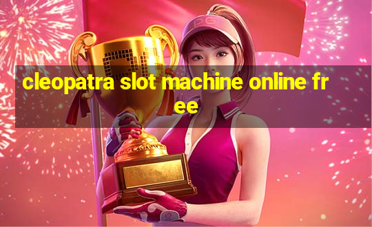 cleopatra slot machine online free