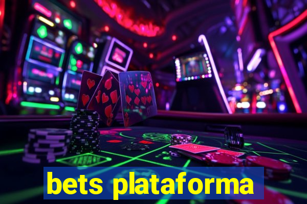 bets plataforma