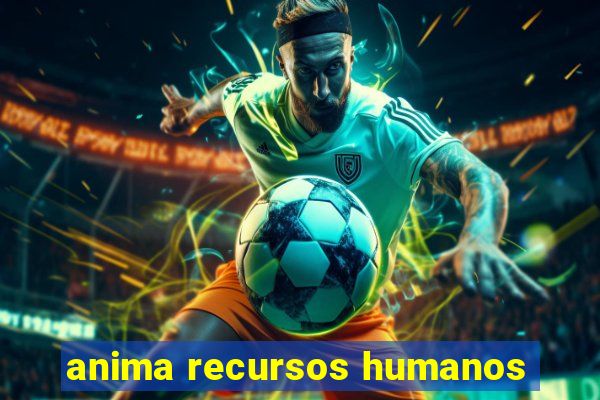 anima recursos humanos