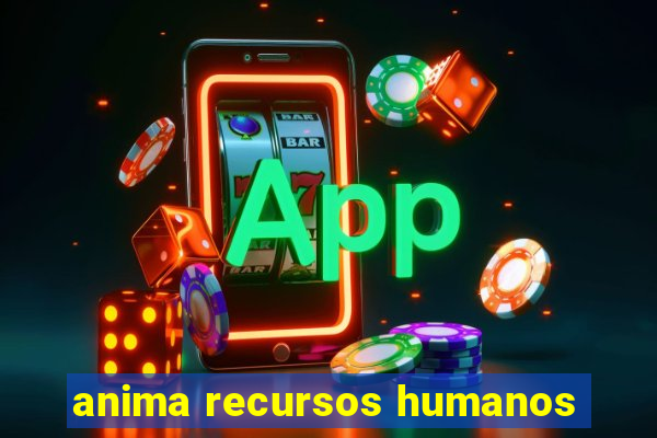 anima recursos humanos