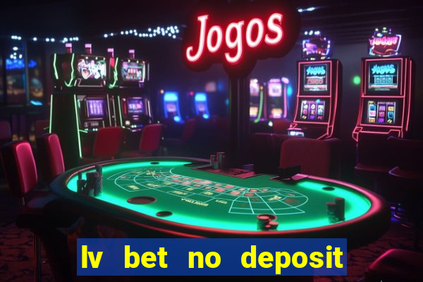 lv bet no deposit bonus code