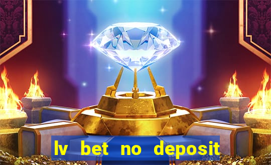 lv bet no deposit bonus code