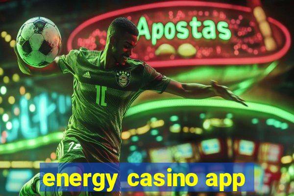 energy casino app