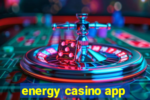 energy casino app