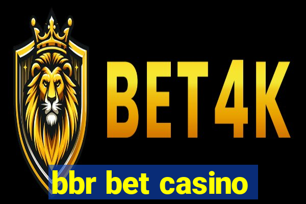 bbr bet casino