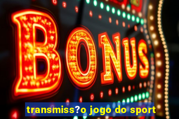 transmiss?o jogo do sport