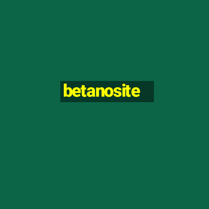 betanosite