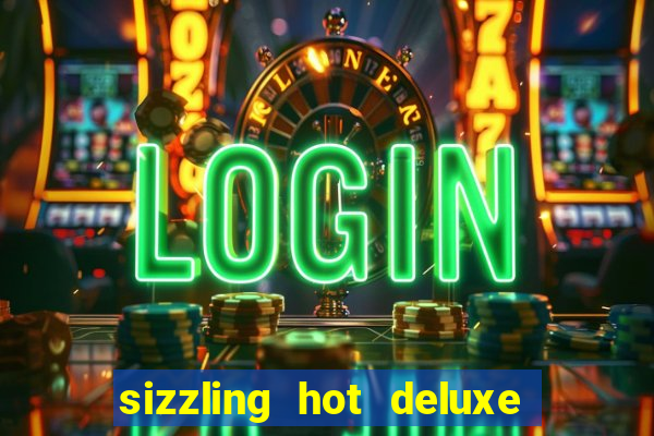 sizzling hot deluxe slot free play