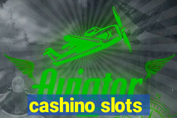 cashino slots