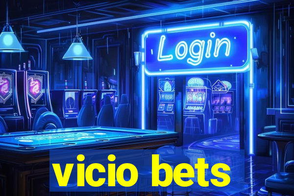 vicio bets