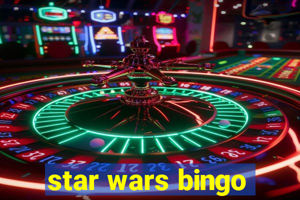 star wars bingo