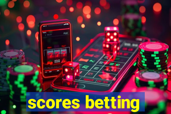 scores betting