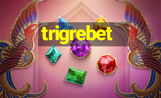 trigrebet