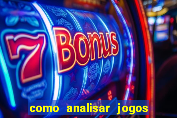 como analisar jogos de futebol