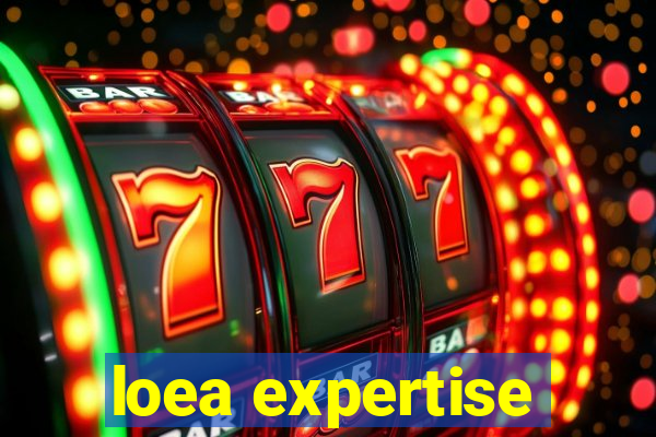 loea expertise