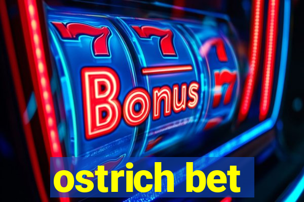 ostrich bet