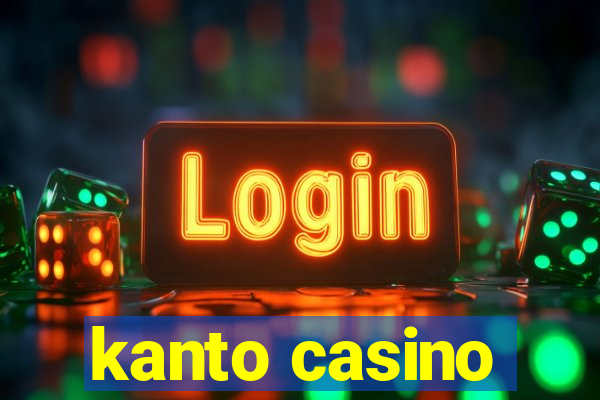 kanto casino