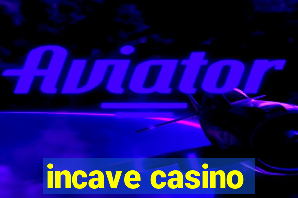 incave casino