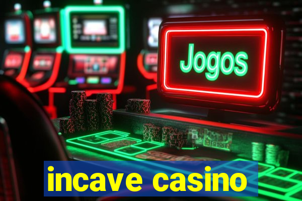 incave casino