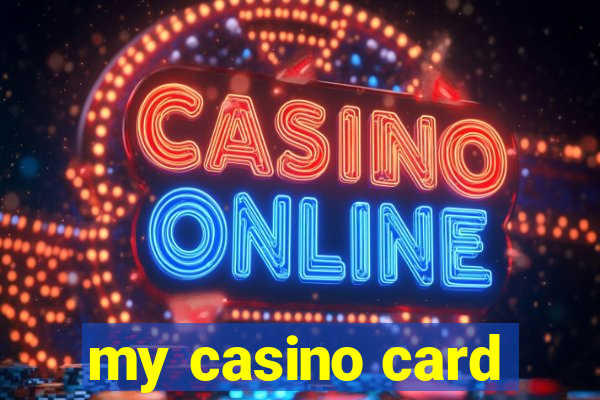 my casino card