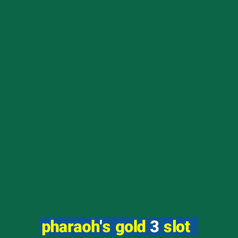 pharaoh's gold 3 slot