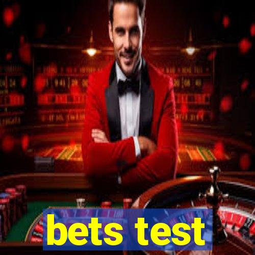 bets test