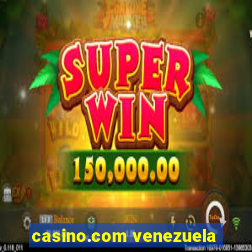 casino.com venezuela