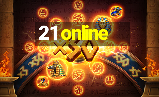 21 online