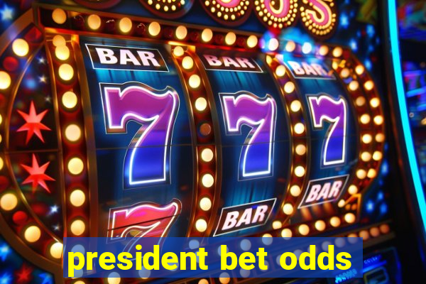 president bet odds