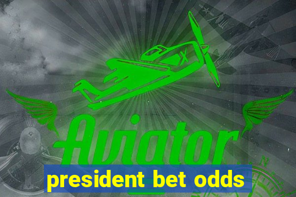 president bet odds