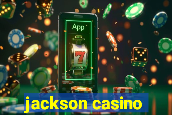 jackson casino