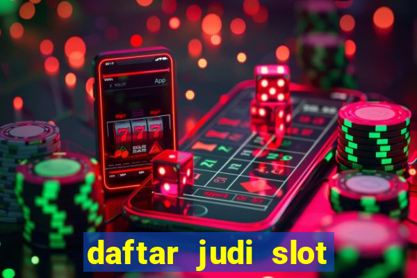 daftar judi slot online terpercaya