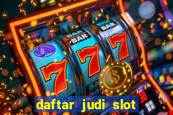 daftar judi slot online terpercaya