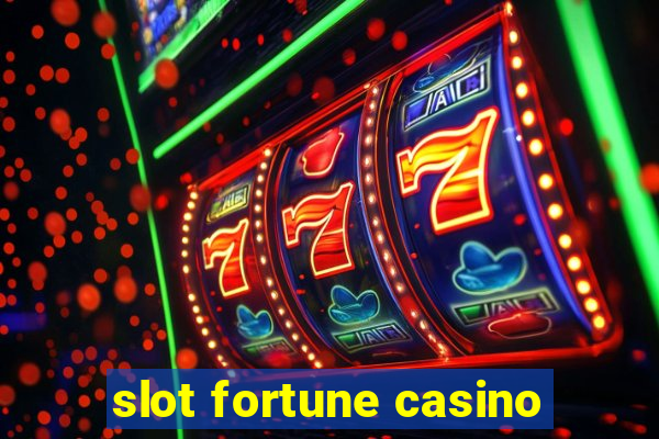 slot fortune casino