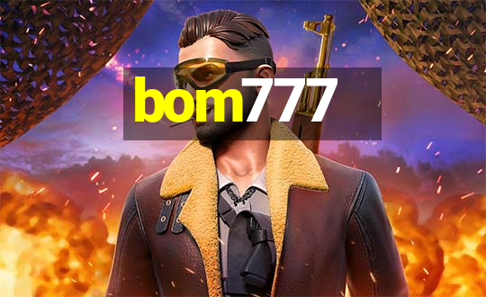 bom777