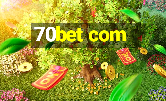 70bet com