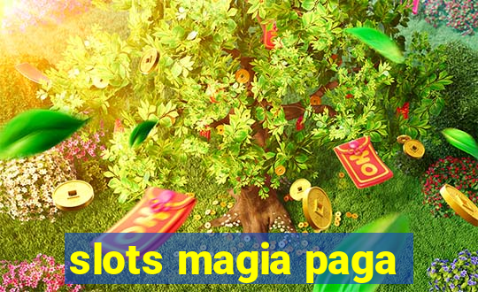 slots magia paga