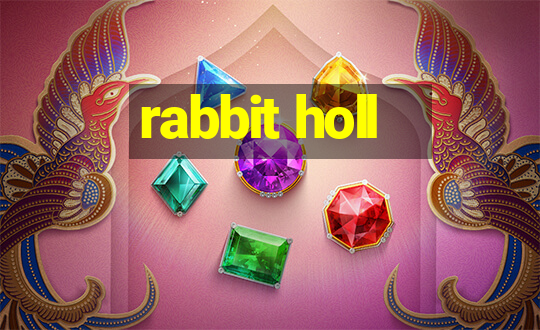 rabbit holl