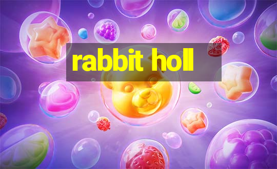 rabbit holl