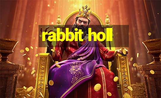 rabbit holl