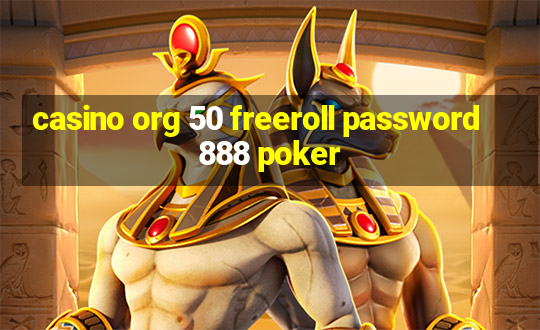 casino org 50 freeroll password 888 poker