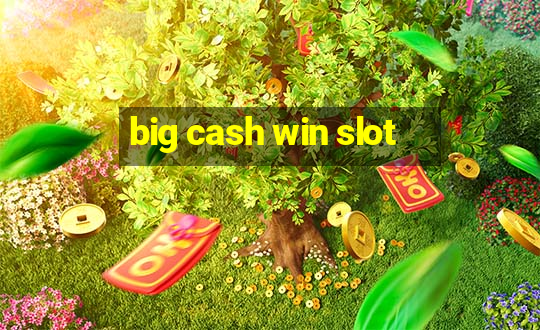 big cash win slot