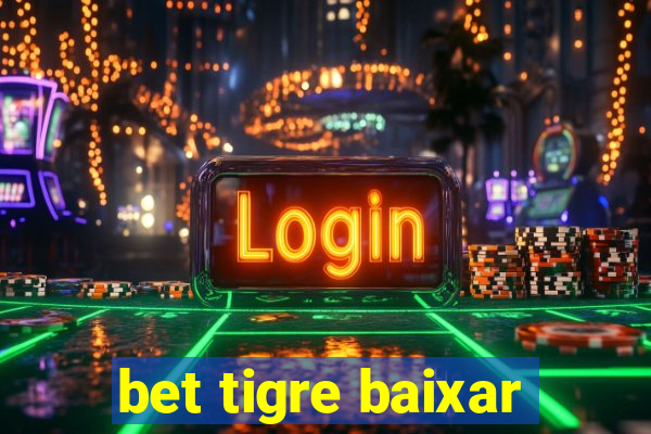 bet tigre baixar