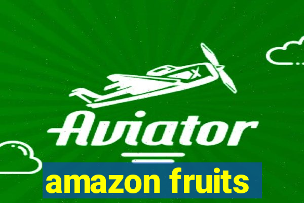 amazon fruits